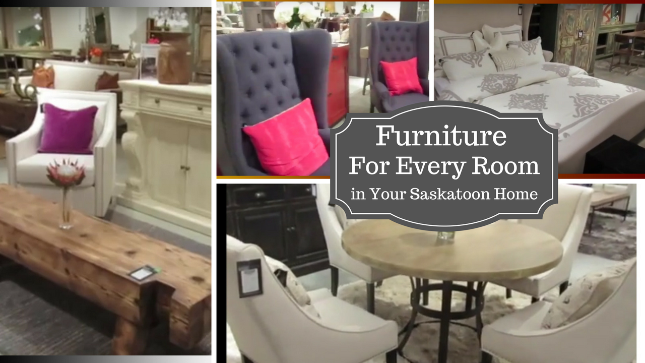 Furniture for Every Room in Your Saskatoon Home