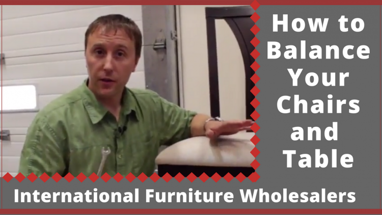 Saskatoon International Furniture Wholesalers' How to Balance Chairs and Tables