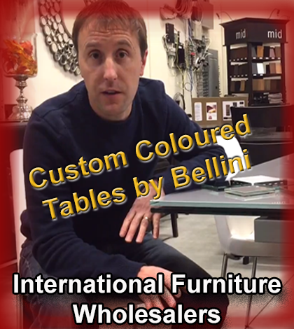Custom Coloured Tables by Bellini at International Furniture Wholesalers